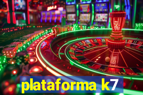 plataforma k7